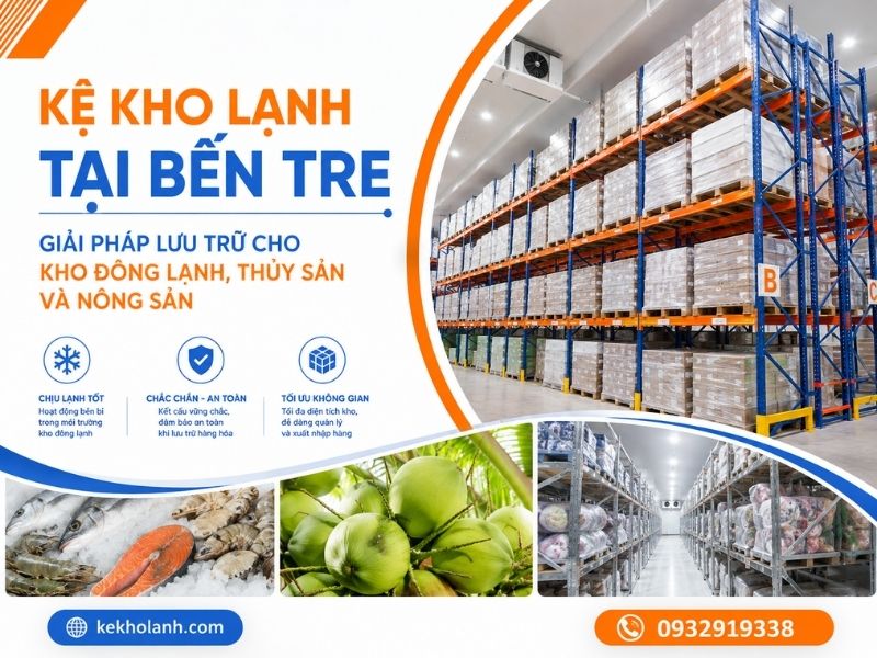 Kệ Kho Lạnh Tại Bến Tre – Giải Pháp Lưu Trữ Cho Kho Đông Lạnh, Thủy Sản Và Nông Sản