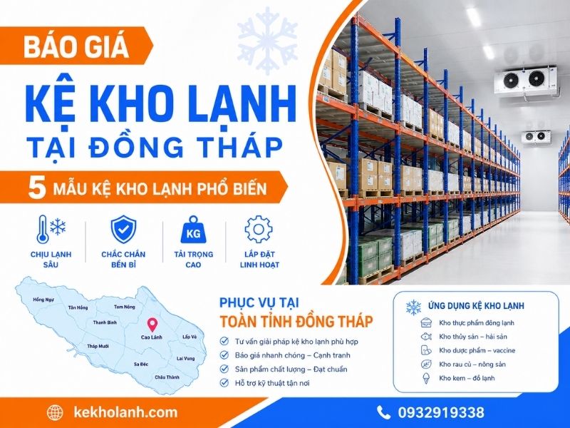 Báo Giá Kệ Kho Lạnh Tại Đồng Tháp – 5 Mẫu Kệ Kho Lạnh Phổ Biến