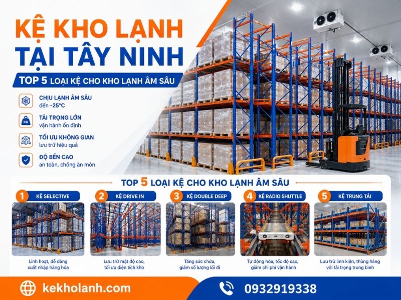 Kệ Kho Lạnh Tại Tây Ninh – Top 5 Loại Kệ Cho Kho Lạnh Âm Sâu