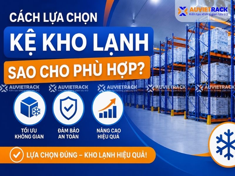 Cách lựa chọn kệ kho lạnh tại Bắc Giang