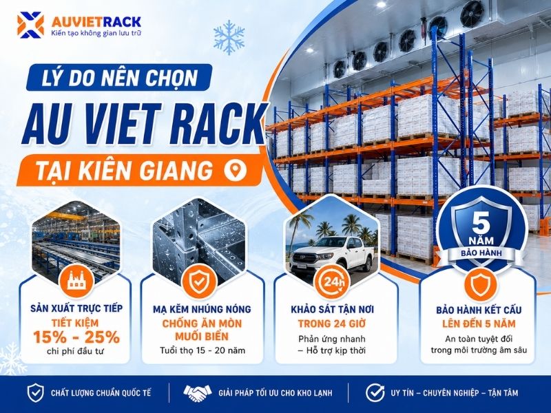 Lý do nên chọn kệ kho lạnh Au Viet Rack tại Kiên Giang 