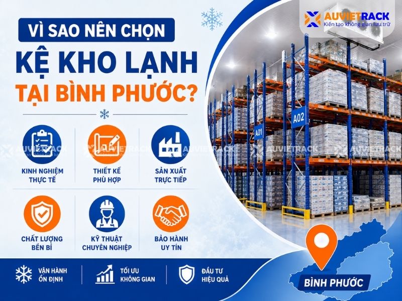 Vì sao nên chọn kệ kho lạnh tại Bình Phước