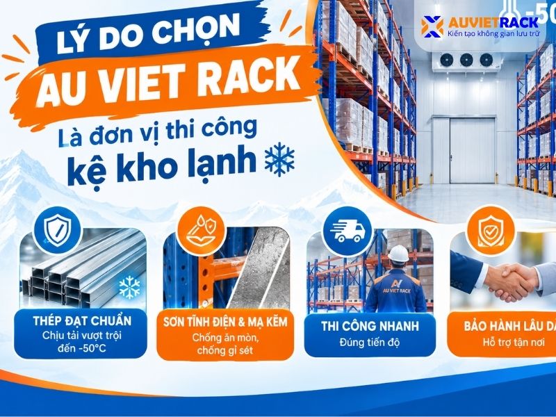 Lý do chọn kệ kho lạnh Au Viet Rack là đơn vị thi công kệ kho lạnh