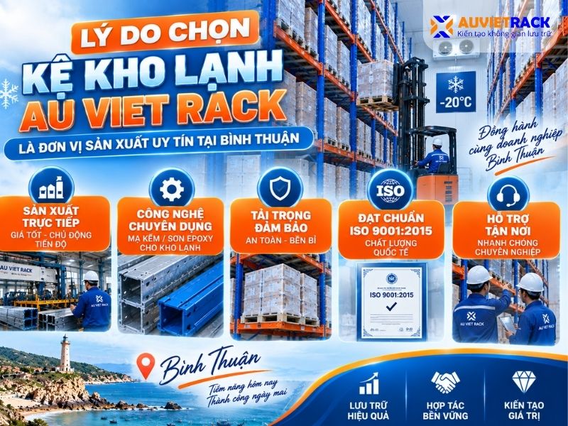 Lý do chọn kệ kho lạnh Au Viet Rack là đơn vị sản xuất uy tín 