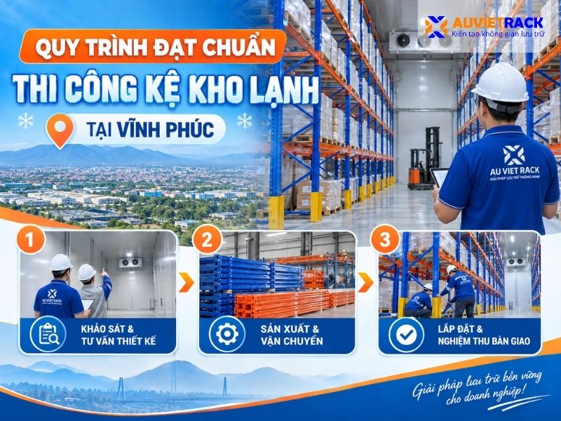 Quy trình đạt chuẩn thi công kệ kho lạnh tại Vĩnh Phúc