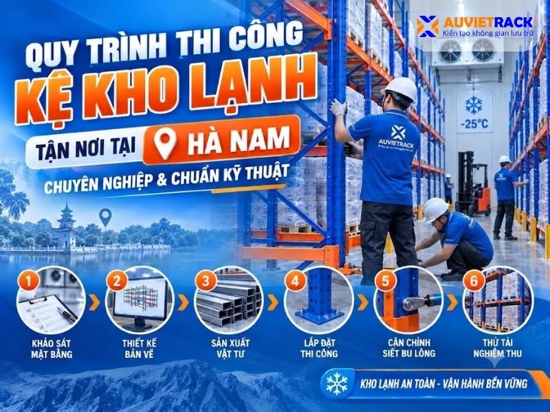 Quy trình thi công kệ kho lạnh tận nơi tại Hà Nam