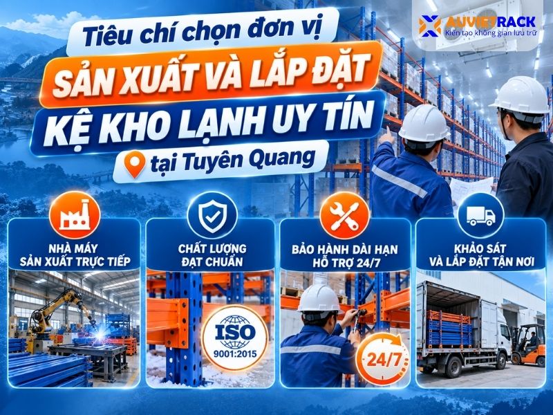 Tiêu chí chọn đơn vị sản xuất và lắp đặt kệ kho lạnh uy tín