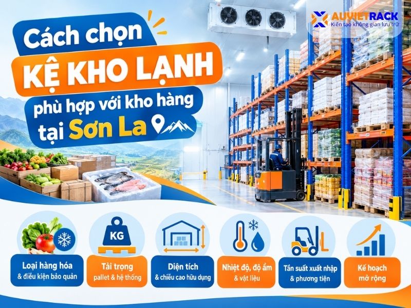 Cách chọn kệ kho lạnh phù hợp với kho hàng tại Sơn La