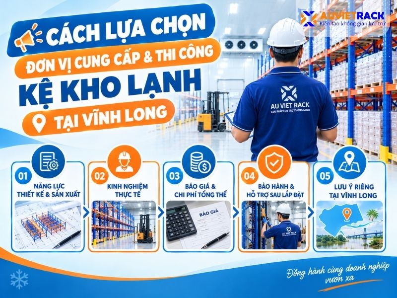 Cách lựa chọn đơn vị cung cấp và thi công kệ kho lạnh tại Vĩnh Long
